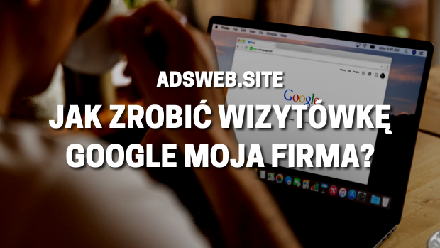 Jak zrobić wizytówkę Google